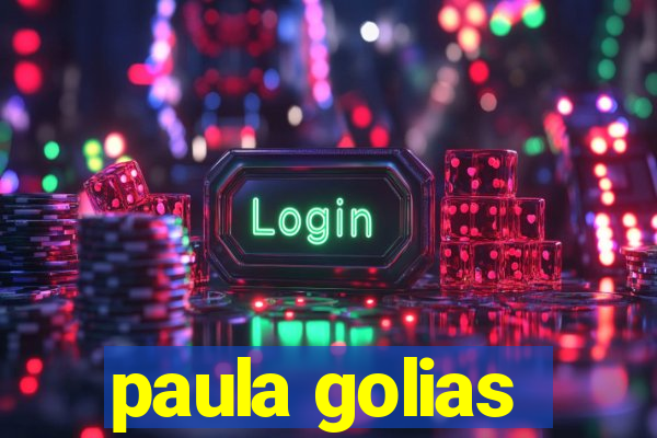 paula golias